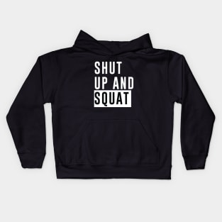 Shut Up and Squat - Bodybuilding, Powerlifting Kids Hoodie